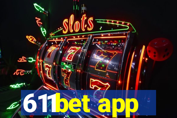 611bet app